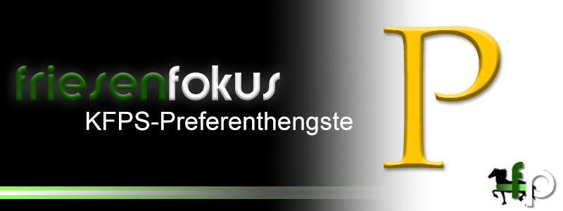Friesenfokus Preferenthengste